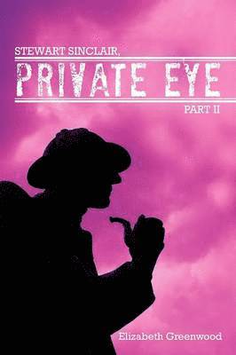 Elizabeth Greenwood - Stewart Sinclair, Private Eye, Häftad