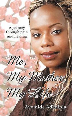 Me, My Mother, My Life