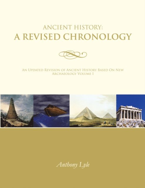 Anthony Lyle - Ancient History:  a Revised Chronology, E-bok
