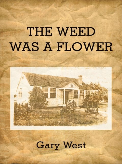 Gary West - Weed Was a Flower, E-bok