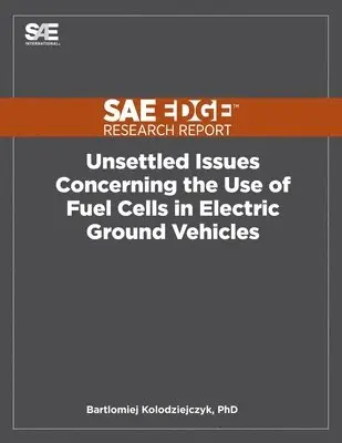 Bart Kolodziejczyk - Unsettled Issues Concerning the Use of Fuel Cells in Electric Ground Vehicles, Häftad. Tillgänglighet: Lägg i varukorg