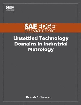 Jody E. Muelaner - Unsettled Technology Domains in Industrial Metrology, Häftad