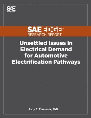 Jody E Muelaner - Unsettled Issues in Electrical Demand for Automotive Electrification Pathways, Häftad