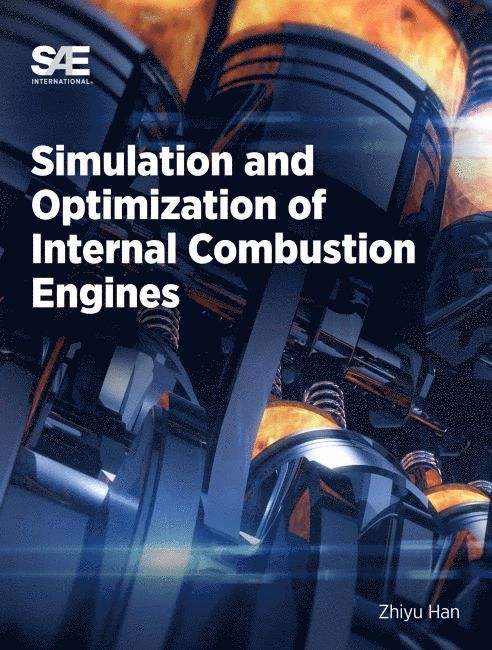 Zhiyu Han - Simulation and Optimization of Internal Combustion Engines, Häftad