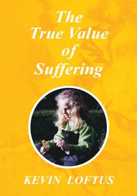 Kevin Loftus - True Value of Suffering, E-bok. Tillgänglighet: Lägg i varukorg