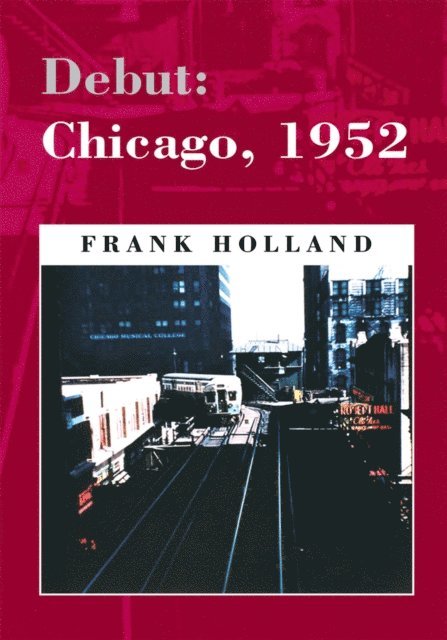 Frank Holland - Debut: Chicago, 1952, E-bok. Tillgänglighet: Lägg i varukorg