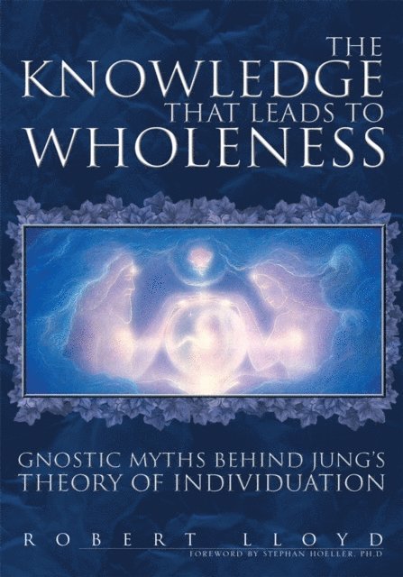 Robert Lloyd - Knowledge That Leads to Wholeness, E-bok
