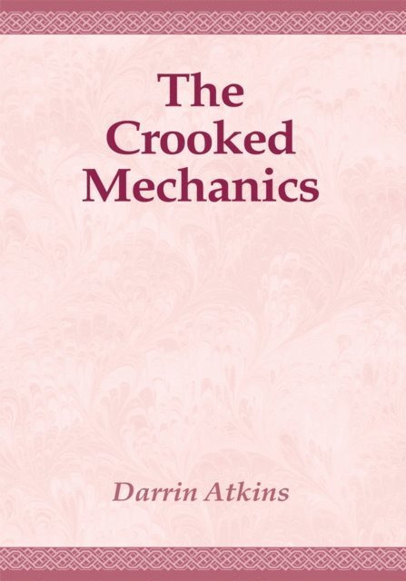 Darrin Atkins - Crooked Mechanics, E-bok. Tillgänglighet: Lägg i varukorg