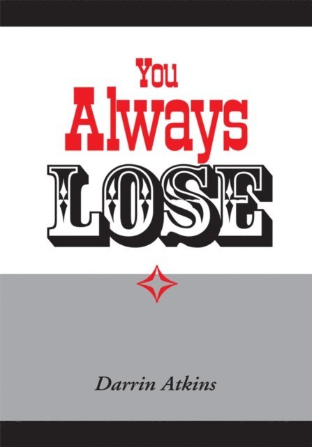 Darrin Atkins - You Always Lose, E-bok. Tillgänglighet: Lägg i varukorg