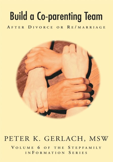 Peter K. Gerlach - Build a Co-parenting Team, E-bok
