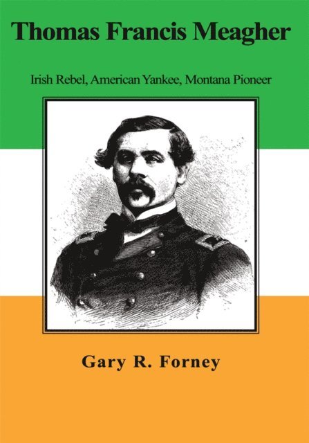 Gary R. Forney - Thomas Francis Meagher, E-bok