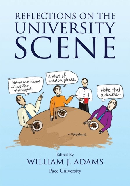 William J. Adams - Reflections on the University Scene, E-bok
