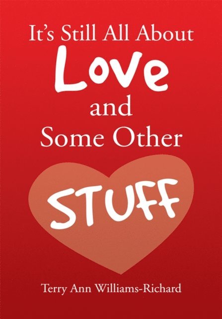 Terry Ann Williams-Richard - It's Still All About Love and Some Other Stuff, E-bok. Tillgänglighet: Lägg i varukorg