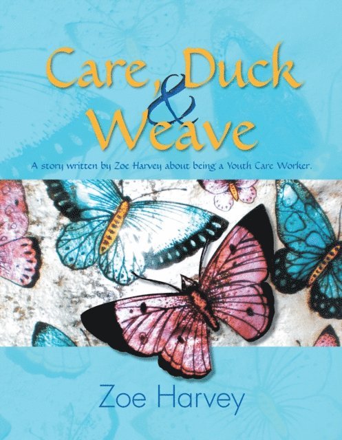 Zoe Harvey - Care, Duck & Weave, E-bok. Tillgänglighet: Lägg i varukorg