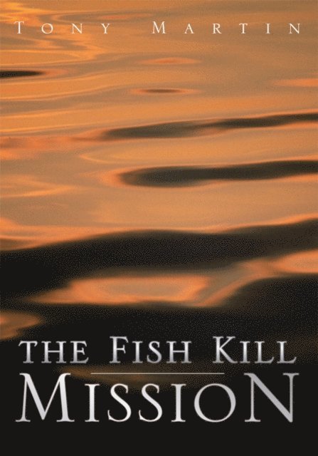 Tony Martin - Fish Kill Mission, E-bok