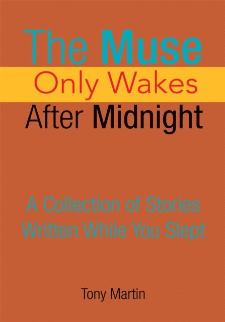 Tony Martin - Muse Only Wakes After Midnight, E-bok