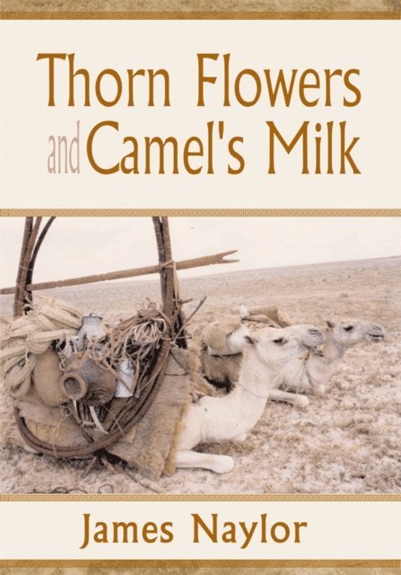James Naylor - Thorn Flowers and Camel's Milk, E-bok