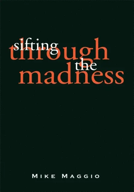 Mike Maggio - Sifting Through the Madness, E-bok. Tillgänglighet: Lägg i varukorg