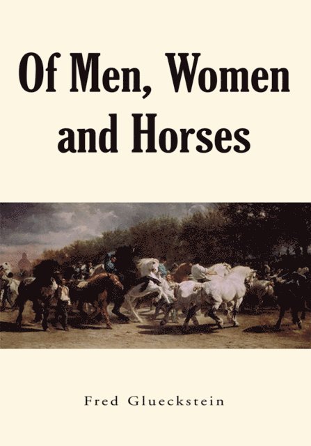 Fred Glueckstein - Of Men, Women and Horses, E-bok. Tillgänglighet: Lägg i varukorg