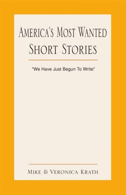 Veronica Krath, Mike Krath - America's Most Wanted Short Stories, E-bok