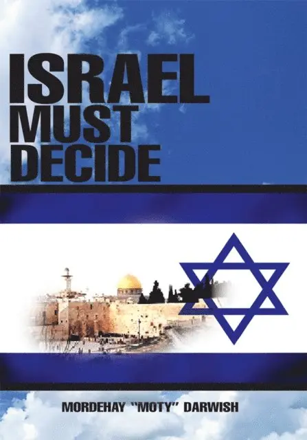 Mordehay Darwish - Israel Must Decide, E-bok. Tillgänglighet: Lägg i varukorg