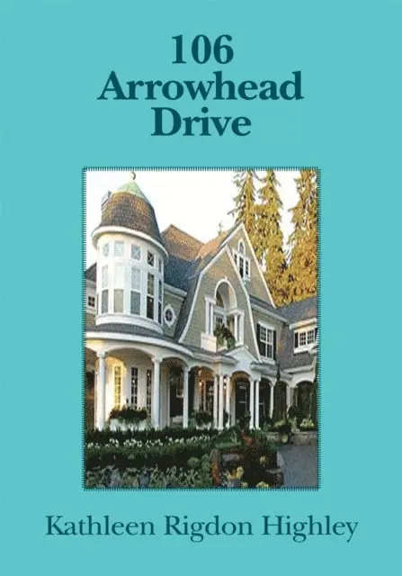 Kathleen Rigdon Highley - 106 Arrowhead Drive, E-bok. Tillgänglighet: Lägg i varukorg