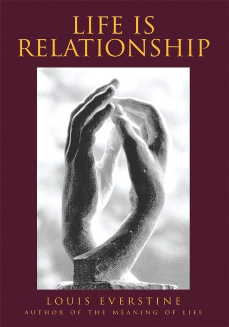 Louis Everstine - Life Is Relationship, E-bok