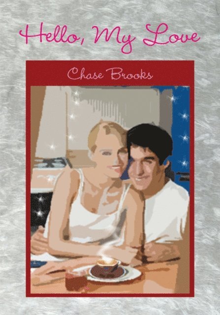 Chase Brooks - Hello, My Love, E-bok