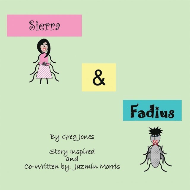 Greg Jones, Jazmin Morris - Adventures of  Sierra and Fadius, E-bok
