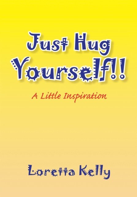 Loretta Kelly - Just Hug Yourself, E-bok
