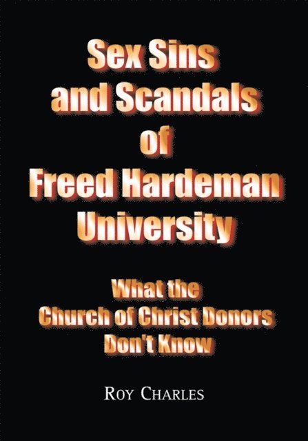 Roy Charles - Sex Sins and Scandals of Freed Hardeman University, E-bok