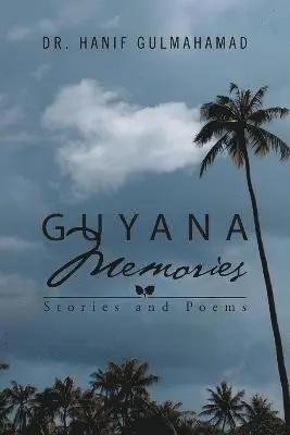 Hanif Gulmahamad - Guyana Memories, Häftad. Tillgänglighet: Lägg i varukorg