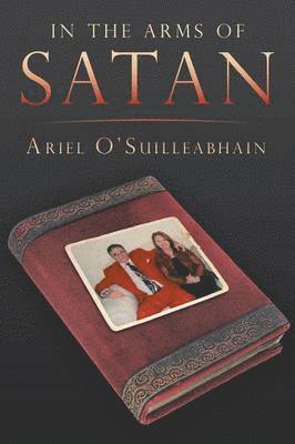 Julie Griffin, Ariel O'Suilleabhain - In the Arms of Satan, Häftad. Tillgänglighet: Lägg i varukorg