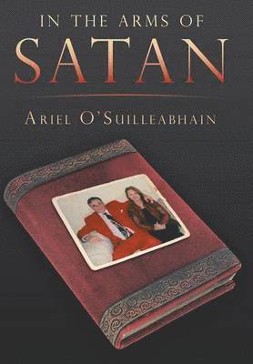 Julie Griffin, Ariel O'Suilleabhain - In the Arms of Satan, Inbunden. Tillgänglighet: Lägg i varukorg