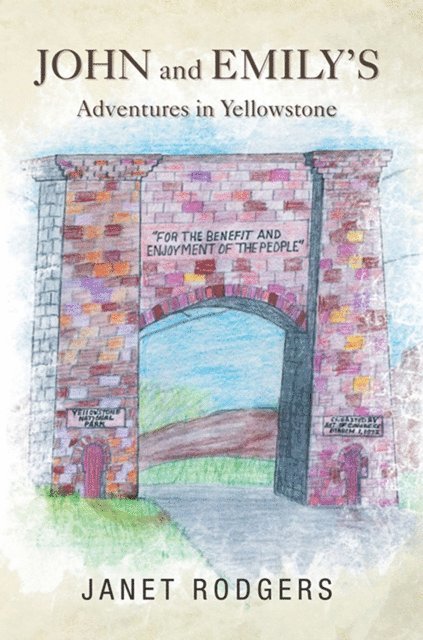 Janet Rodgers - John and Emily's Adventures in Yellowstone, E-bok