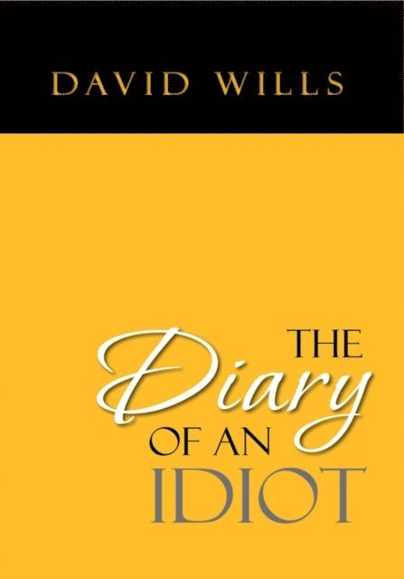 David Wills - Diary of an Idiot, E-bok