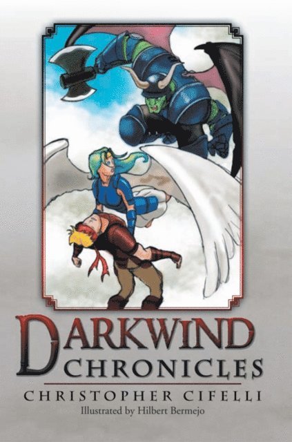 Christopher Cifelli, Hilbert Bermejo - Darkwind Chronicles, E-bok