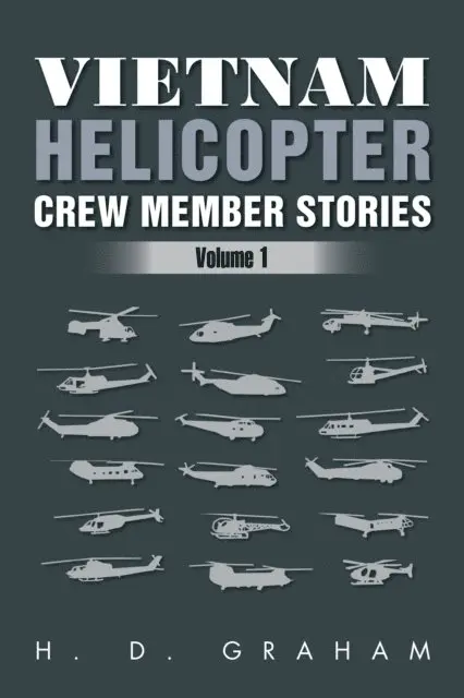 H. D. Graham - Vietnam Helicopter Crew Member Stories, E-bok. Tillgänglighet: Lägg i varukorg