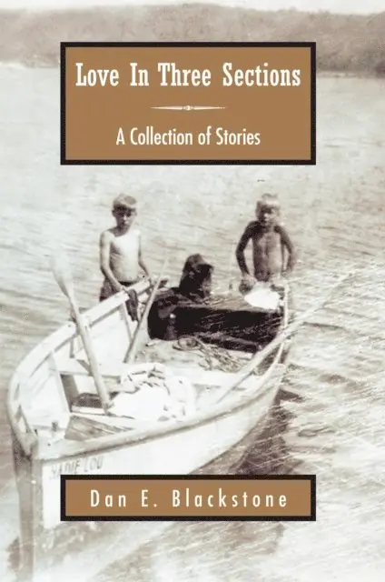 Dan E. Blackstone - Love in Three Sections, E-bok. Tillgänglighet: Lägg i varukorg