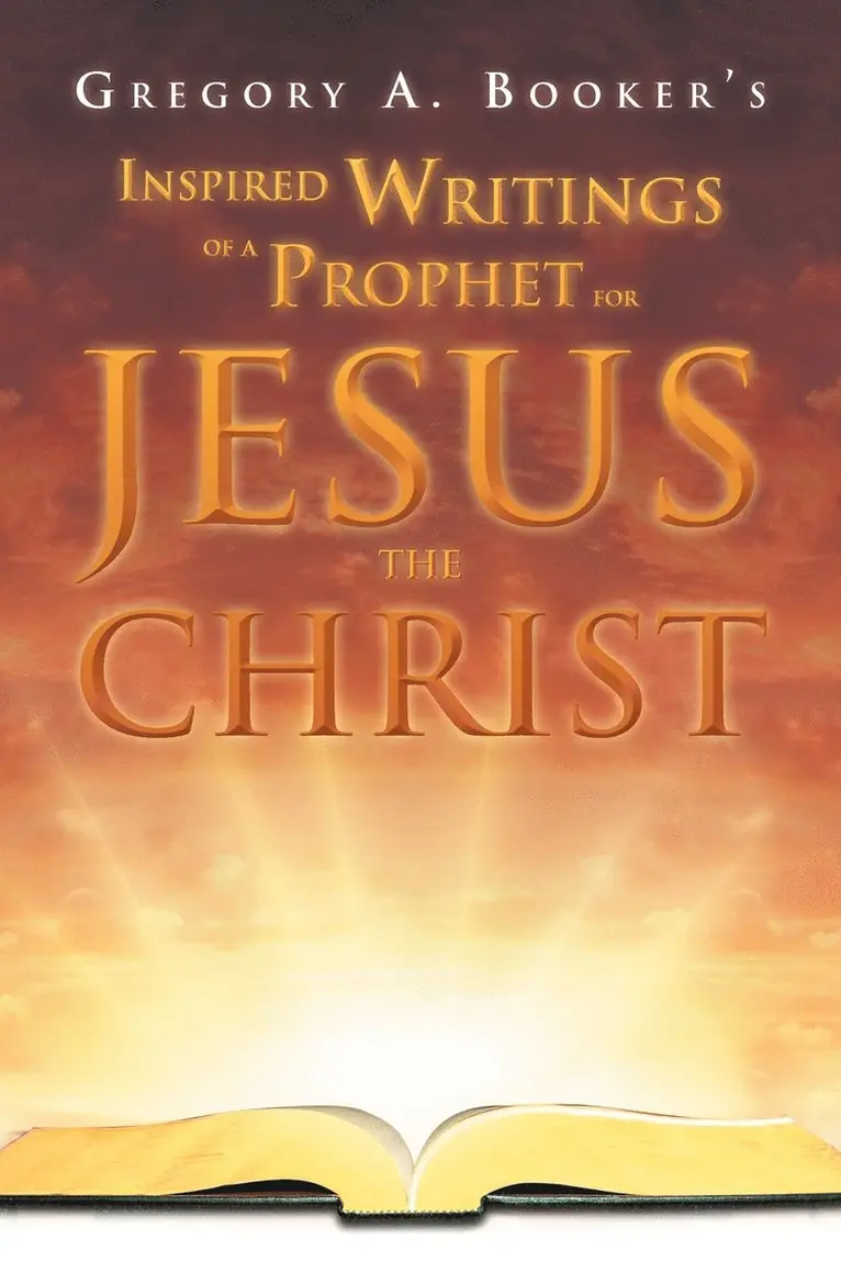 Gregory A Booker - Inspired Writings of a Prophet for Jesus the Christ, Häftad. Tillgänglighet: Lägg i varukorg