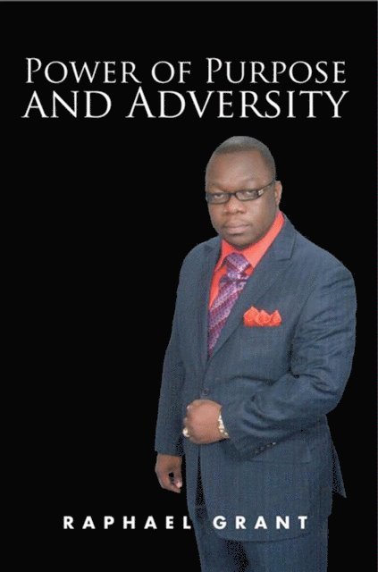Raphael Grant - Power of Purpose and Adversity, E-bok