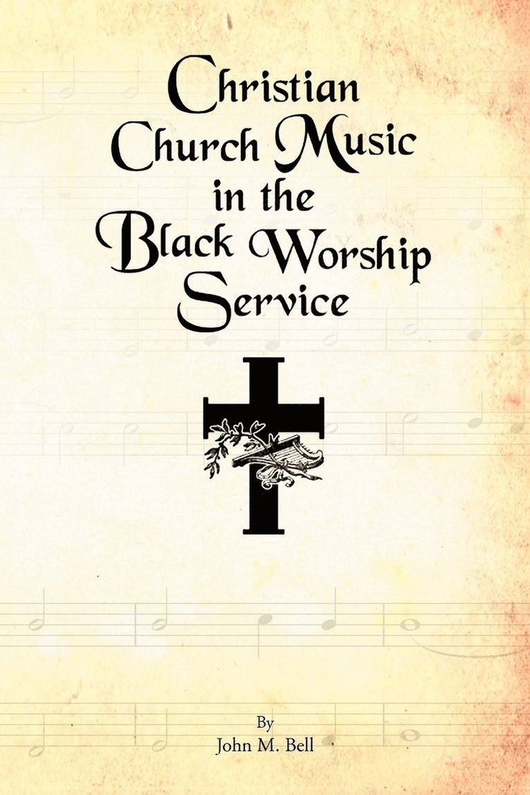 John M Bell - Christian Church Music in the Black Worship Service, Häftad
