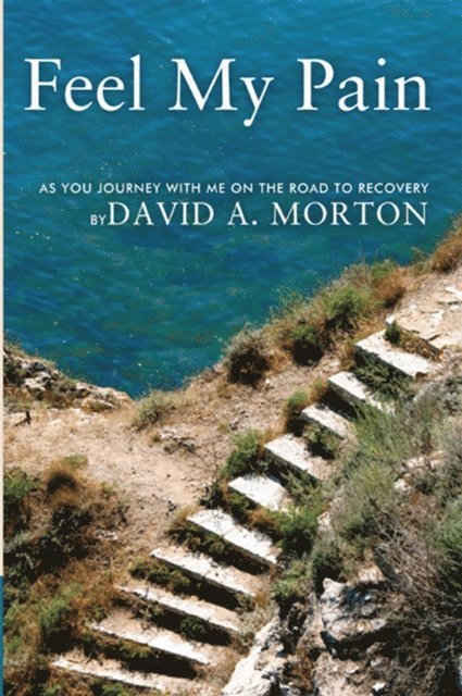 David A. Morton - Feel My Pain, E-bok