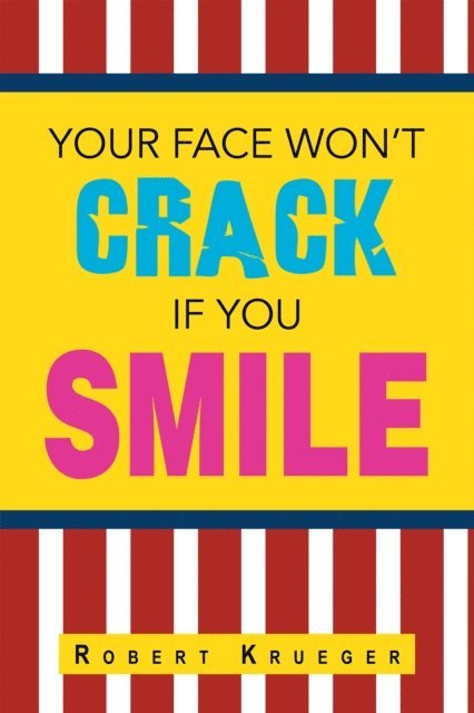 Robert Krueger - Your Face Won't Crack If You Smile, E-bok