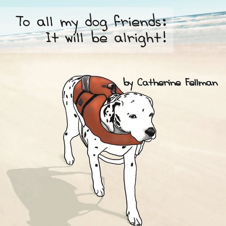 Catherine Fellman - To All My Dog Friends, Häftad. Tillgänglighet: Lägg i varukorg