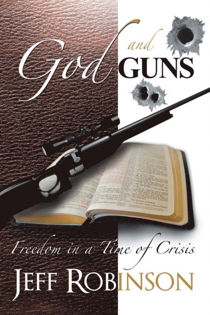Jeff Robinson - God and Guns, E-bok