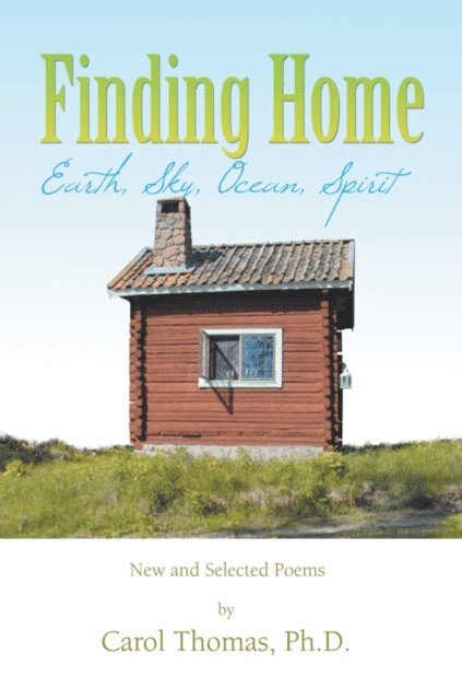 Carol Thomas - Finding Home: Earth, Sky, Ocean, Spirit, E-bok