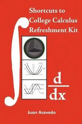 Juan Acevedo - Shortcuts to College Calculus Refreshment Kit, Häftad. Tillgänglighet: Lägg i varukorg
