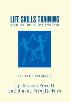Ceronne Prevatt, Dianne Hyles - LIFE SKILLS TRAINING - Critical Reflective Approach, Inbunden. Tillgänglighet: Lägg i varukorg