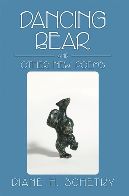 Diane H. Schetky - Dancing Bear and Other New Poems, E-bok. Tillgänglighet: Lägg i varukorg